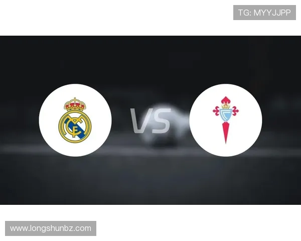 皇马与塞尔塔精彩对决视频直播全程回放与赛后分析 皇马与塞尔塔精彩对决视频直播全程回放与赛后分析